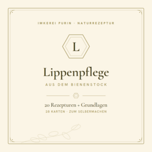Lippenpflege aus dem Bienenstock | 20 Rezepturen zum Selbermachen