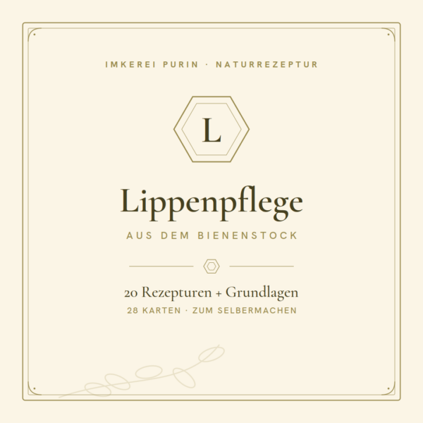 Lippenpflege aus dem Bienenstock | 20 Rezepturen zum Selbermachen
