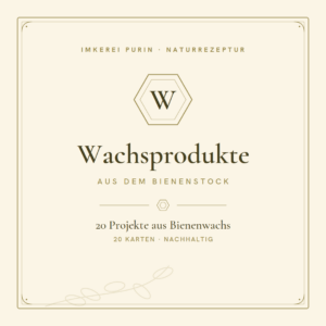 Wachsprodukte aus dem Bienenstock | 20 Rezepturen rund um Bienenwachs