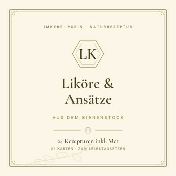 Liköre & Ansätze aus dem Bienenstock | 24 Rezepturen inkl. Met & Bärenfang